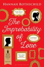 The Improbability of Love: SHORTLISTED FOR THE BAILEYS WOMEN'S PRIZE FOR FICTION 2016