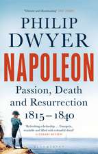 Napoleon: Passion, Death and Resurrection 1815–1840