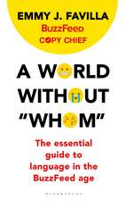 A World Without "Whom": The Essential Guide to Language in the BuzzFeed Age