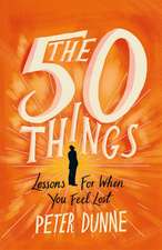 The 50 Things: Lessons for When You Feel Lost