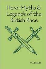 Hero-Myths & Legends of the British Race