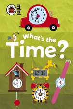 Early Learning: What's the Time?: Copii 0-5 ani