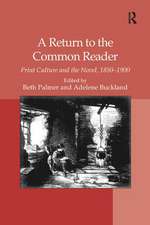 A Return to the Common Reader: Print Culture and the Novel, 1850–1900