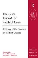 The Gesta Tancredi of Ralph of Caen: A History of the Normans on the First Crusade