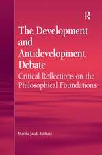 The Development and Antidevelopment Debate: Critical Reflections on the Philosophical Foundations