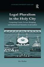 Legal Pluralism in the Holy City: Competing Courts, Forum Shopping, and Institutional Dynamics in Jerusalem