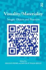 Visuality/Materiality: Images, Objects and Practices