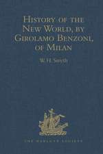 History of the New World, by Girolamo Benzoni, of Milan: Shewing his Travels in America, from A.D. 1541 to 1556: with some Particulars of the Island of Canary