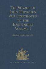 The Voyage of John Huyghen van Linschoten to the East Indies