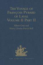 The Voyage of François Pyrard of Laval to the East Indies, the Maldives, the Moluccas, and Brazil