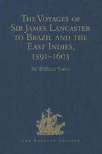 The Voyages of Sir James Lancaster to Brazil and the East Indies, 1591-1603