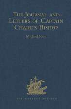 The Journal and Letters of Captain Charles Bishop on the North-West Coast of America, in the Pacific, and in New South Wales, 1794-1799