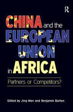 China and the European Union in Africa: Partners or Competitors?