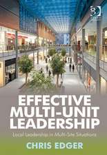 Effective Multi-Unit Leadership: Local Leadership in Multi-Site Situations