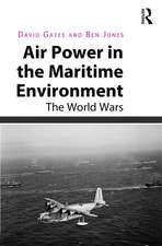 Air Power in the Maritime Environment: The World Wars