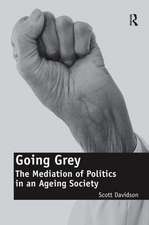 Going Grey: The Mediation of Politics in an Ageing Society