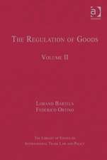 The Regulation of Goods: Volume II