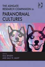 The Ashgate Research Companion to Paranormal Cultures