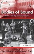 Bodies of Sound: Studies Across Popular Music and Dance