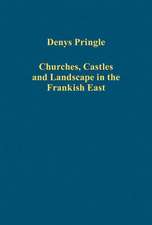 Churches, Castles and Landscape in the Frankish East