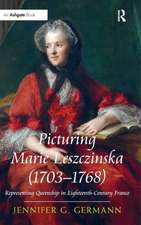 Picturing Marie Leszczinska (1703-1768): Representing Queenship in Eighteenth-Century France