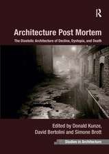 Architecture Post Mortem: The Diastolic Architecture of Decline, Dystopia, and Death