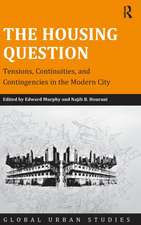 The Housing Question: Tensions, Continuities, and Contingencies in the Modern City