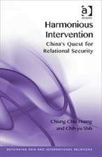 Harmonious Intervention: China's Quest for Relational Security