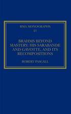Brahms Beyond Mastery: His Sarabande and Gavotte, and its Recompositions