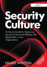 Security Culture: A How-to Guide for Improving Security Culture and Dealing with People Risk in Your Organisation