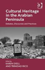 Cultural Heritage in the Arabian Peninsula: Debates, Discourses and Practices