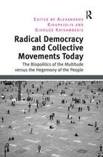 Radical Democracy and Collective Movements Today: The Biopolitics of the Multitude versus the Hegemony of the People