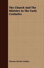 The Church and the Ministry in the Early Centuries: Ecclesiastical History of Rochester, N.Y.