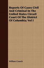 Reports of Cases Civil and Criminal in the United States Circuit Court of the District of Columbia; Vol I: A True Story of Cowboy Life Forty Years Ago