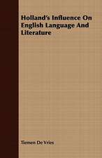 Holland's Influence on English Language and Literature: Being St. Bonaventure's Treatise de Perfectione Vitae Ad Sorores