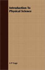 Introduction to Physical Science: Being the Notes of an Eye-Witness, Which Set Forth in Some Detail, from Day to Day, the Real Story of the Siege and Sa