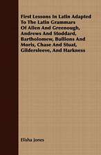 First Lessons in Latin Adapted to the Latin Grammars of Allen and Greenough, Andrews and Stoddard, Bartholomew, Bullions and Moris, Chase and Stuat, G: Embracing the Elementary Principles of Mechanics, Hydrostatics, Hydraulics, Pneumatics,