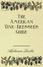 The American Vine-Dresser's Guide