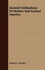 Ancient Civilizations of Mexico and Central America: From the Iron Period of the Northern Nations to the End of the Thirteenth Century