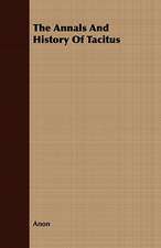 The Annals and History of Tacitus: A Practical Guide to Bottom Fishing, Trolling, Spinning and Fly-Fishing