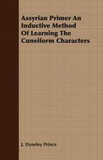 Assyrian Primer - An Inductive Method of Learning the Cuneiform Characters