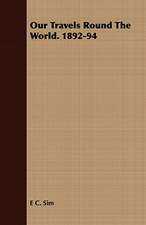 Our Travels Round the World. 1892-94: With Detailed Examples and an Enquiry Into the Definition of Poetry