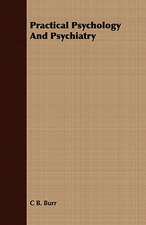 Practical Psychology and Psychiatry: With Detailed Examples and an Enquiry Into the Definition of Poetry