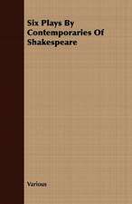 Six Plays by Contemporaries of Shakespeare