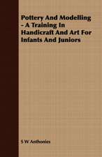 Pottery and Modelling - A Training in Handicraft and Art for Infants and Juniors: Or, Historical Sketches of the Mound-Builders, the Indian Tribes, and the Progress of Civilization in the North-West.