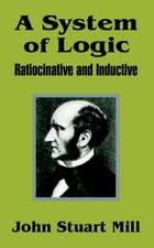 A System of Logic: Ratiocinative and Inductive