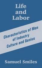 Life and Labor: Characteristics of Men of Industry Culture and Genius