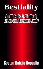 Bestiality: An Historical, Medical, Legal and Literary Study