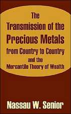 The Transmission of the Precious Metals from Country to Country and the Mercantile Theory of Wealth