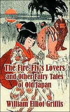 The Fire-Fly's Lovers and Other Fairy Tales of Old Japan